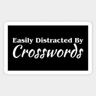 Easily Distracted By Crosswords Magnet